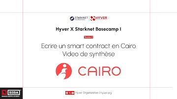 Hyver X Starknet Basecamp 1 - Video synthèse : Ecrire un smart contract en Cairo