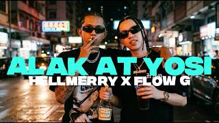 ALAK AT YOSI - HELLMERRY x FLOW G
