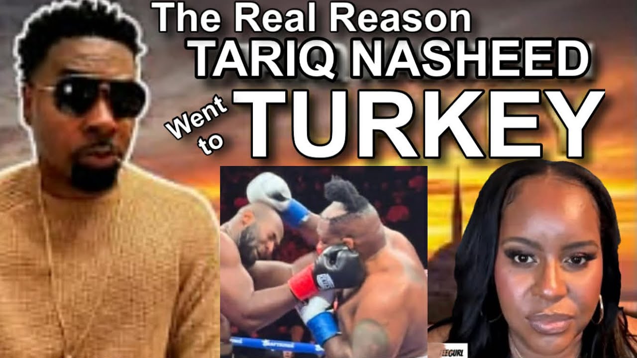 The rumored reasons TARIQ NASHEED went to Turkey,  Africa, and finally New York City! RUMOR HAS IT!