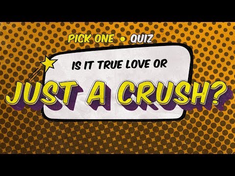 quiz:-is-it-true-love-or-just-a-crush?
