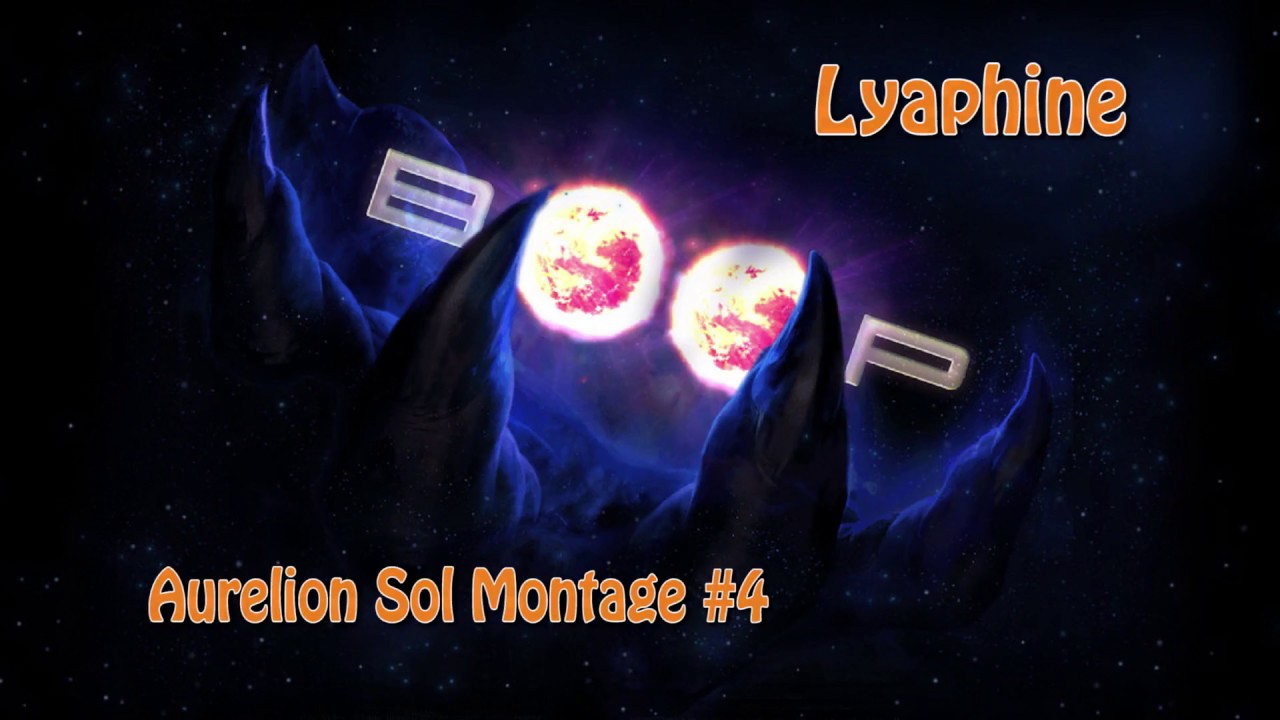 Lyaphine Aurelion Sol Montage #4