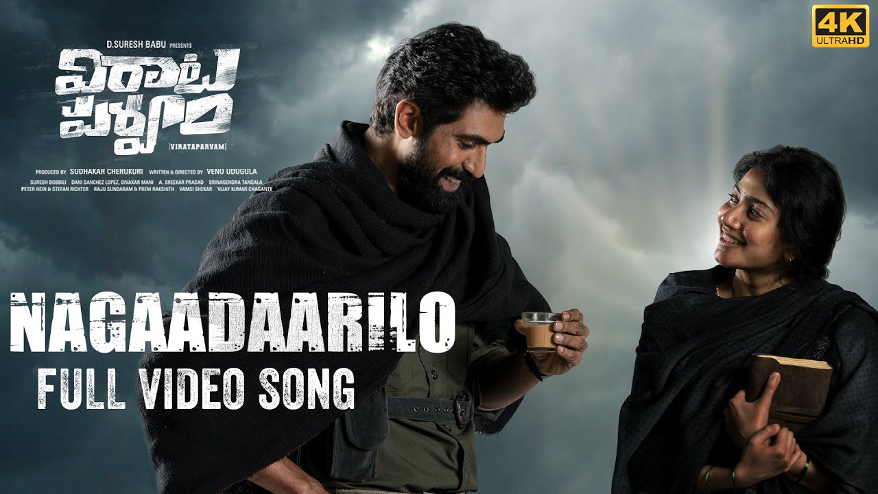 Nagaadaarilo Full Video Song   VirataParvam  Rana Daggubati Sai Pallavi  Suresh Bobbili