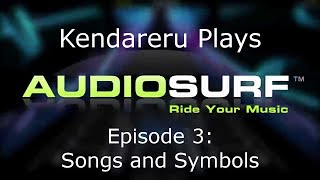 AudioSurf Episode 3: Songs and Symbols