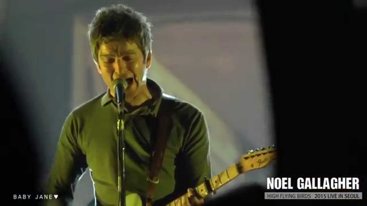 2015 NOEL GALLAGHER's High Flying Birds @ SEOUL - [In the Heat of the Moment]