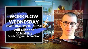Workflow Wednesday: LIVE Q&A with Will Gibbons, 3D modeling, rendering and animation.