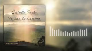Catalin Tache - Tu San E Lumina (HQ Audio)