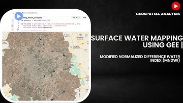 Surface Water Mapping using GEE | Modified Normalized Difference Water Index (MNDWI)