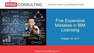 5 Expensive Mistakes in IBM Licensing - October 18, 2017