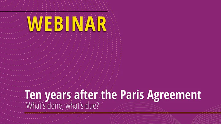 Webinar - Ten years after the Paris Agreement - What's done, what's due?