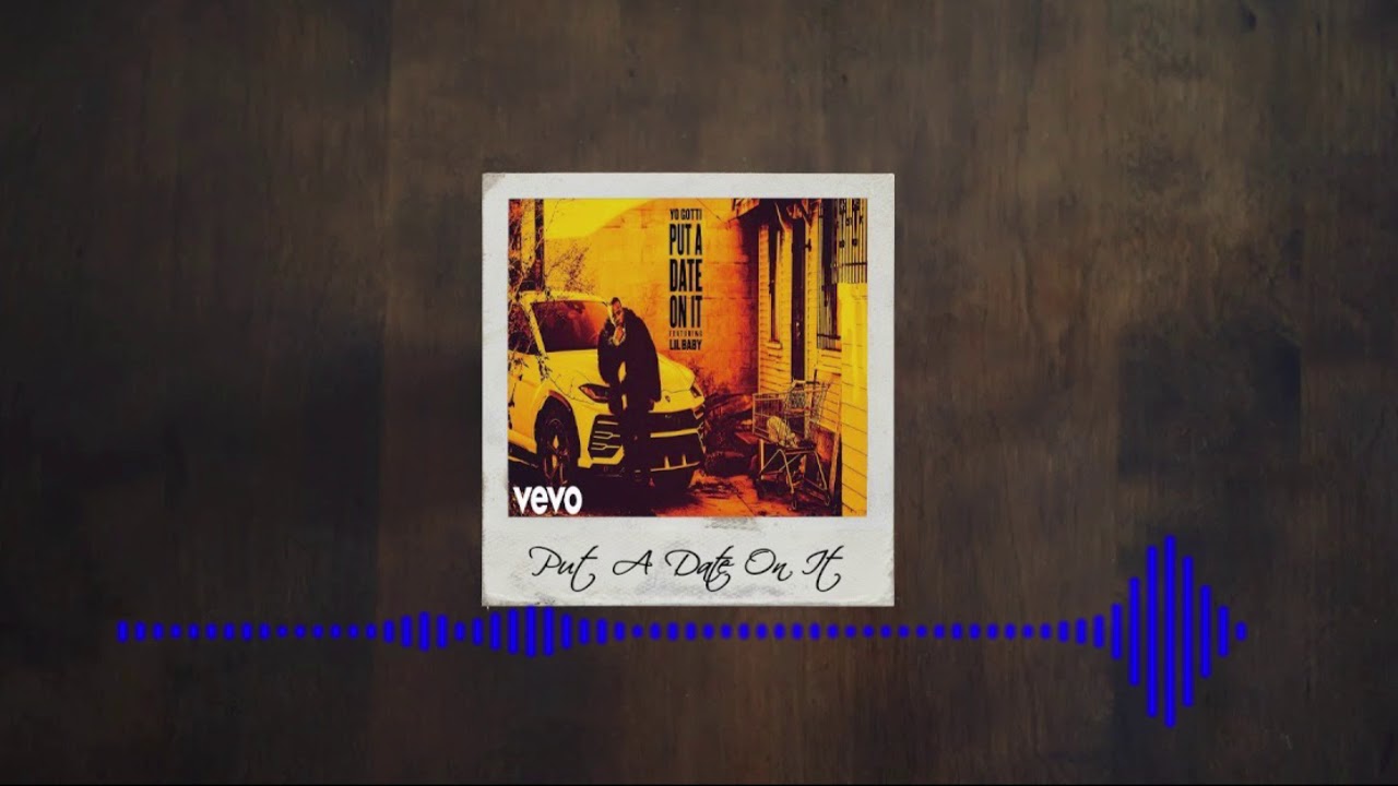Put A date on It - Yo Gotti Feat. Lil Baby