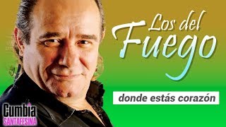 Miniatura de vídeo de "Los del Fuego - Donde estas corazon"