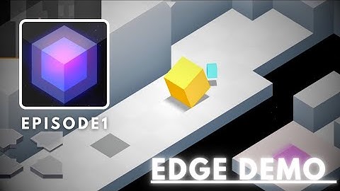 EDGE Demo : Game Hình Hộp / Episode 1