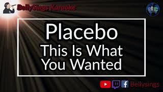 Placebo - This Is What You Wanted (Karaoke)