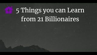 21 Billionaires Share Their Regrets And Lessons Learned Rafael Badziag The Billion Dolor Secret
