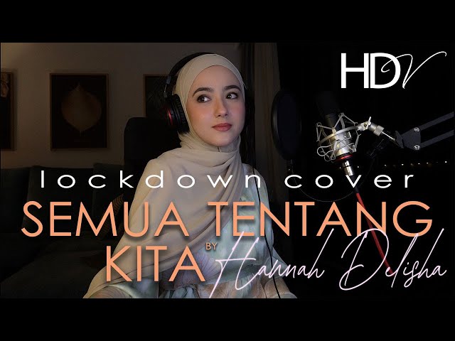 SEMUA TENTANG KITA | COVER BY HANNAH DELISHA (2021) class=