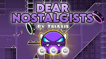 [2.0] Dear Nostalgists by TriaXis (All Coins) [DEMON] | Geometry Dash 2.2
