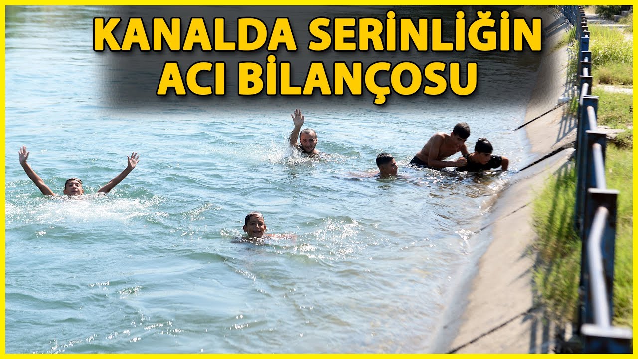 Adana’da Yazın Kanalda Serinliğin Acı Bilançosu