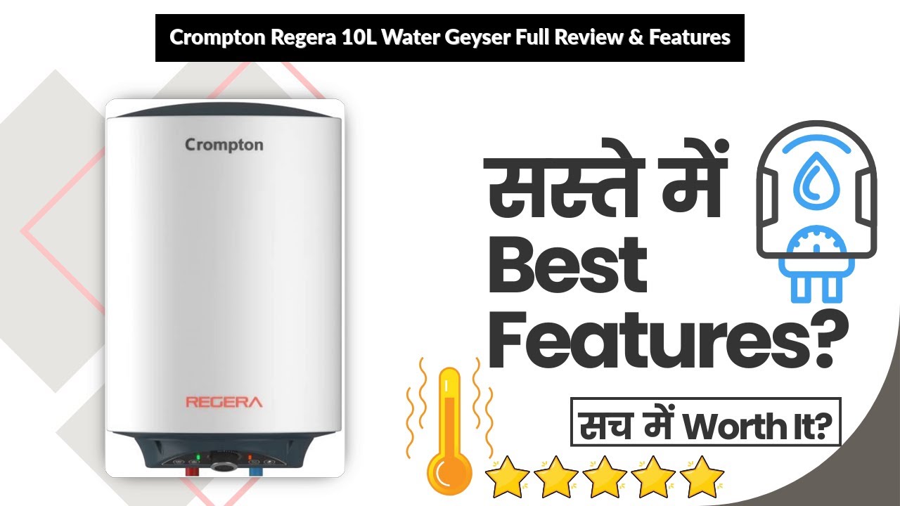 Crompton Regera 10L Water Geyser Full Review & Features | Review in Hindi | Features