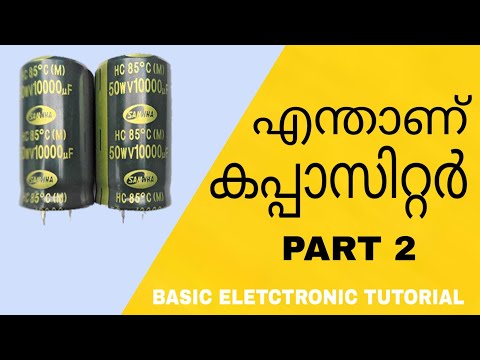 എന്താണ് കപ്പാസിറ്റർ | Basic Electronics Tutorial in Malayalam | What is a Capactor