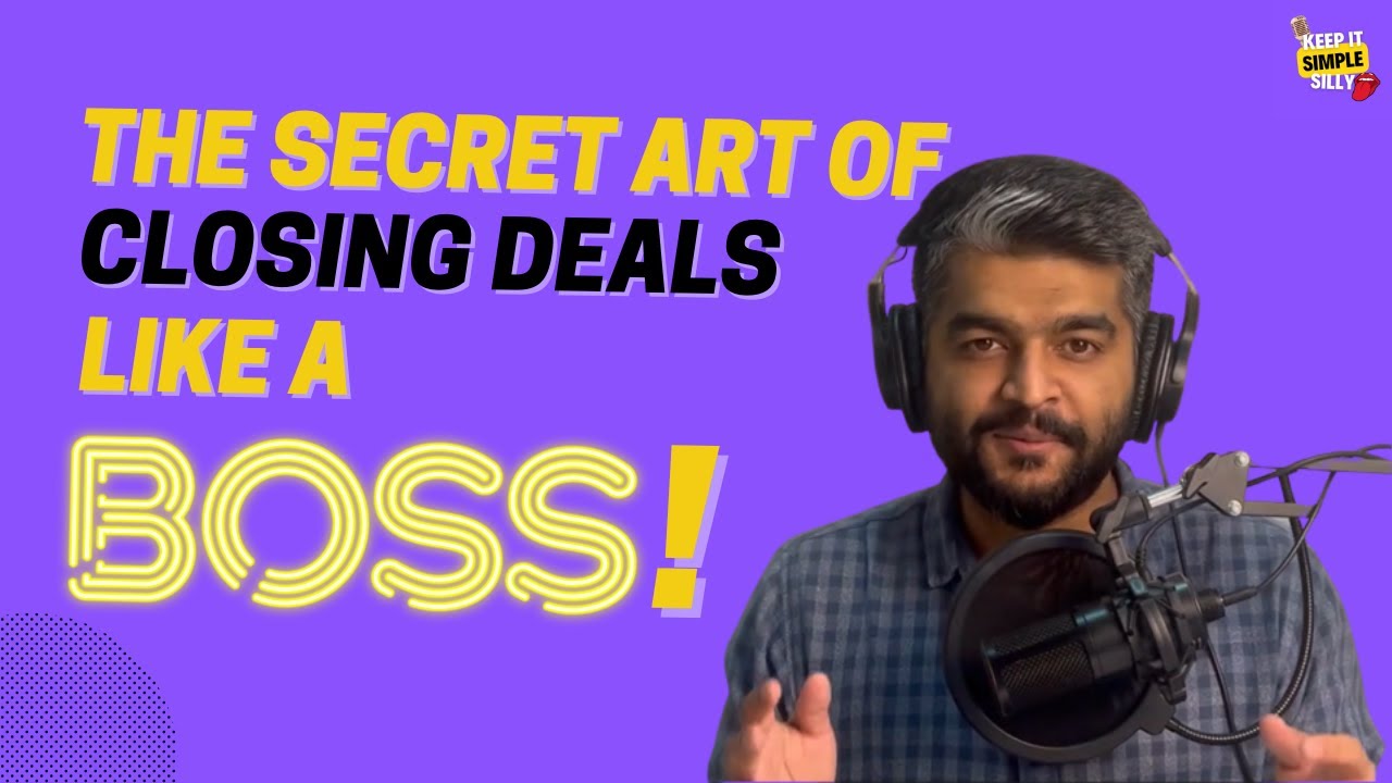 Deal Closers: Master the Art of Closing like A Boss | Keep It Simple ...