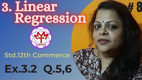 Linear Regression.Std12th Commerce. Ex.3.2.Krupa Vaidya.Properties of Regression Coefficients.