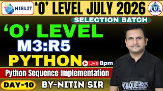 O Level July 2026 | M3:R5 Python | Python Sequence | Day-10 | Live | By Nitin Sir