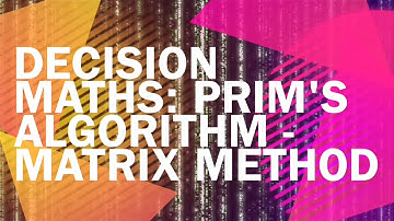 Old Spec. Decision Maths Algorithms, 9 of 14: Prim