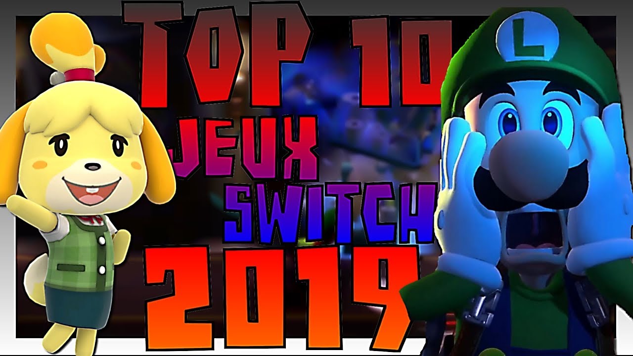 TOP 10 JEUX NINTENDO SWITCH POUR 2019 [FR] - YouTube