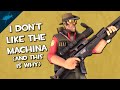 Tf2 i dont like the machina