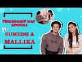 Friendship Day Special Ft. Sumedh Mudgalkar and Mallika Singh | Who Is Most Likely To?