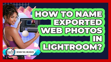 How To Name Exported Web Photos In Lightroom?