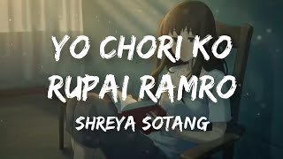 Shreya Sotang - Yo Chori Ko Rupai Ramro Lyrics