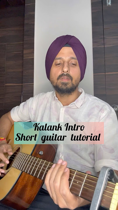 Kalank Title Track Intro | Arijit Singh | Guitar tutorial by Sanmeet Bagga