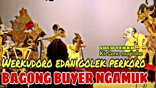 BAGONG NGAMUK GORO-GORO DI KEPLAK WERKUDORO LUCU SAK POLE KI SENO NUGROHO