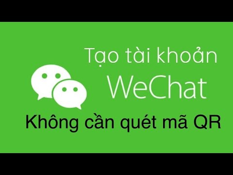 Video Cách đăng ký wechat không cần quét mã qr mới nhất - youtube