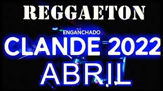 ENGANCHADO REGGAETON ABRIL 2022 🍺LO MAS NUEVO 2022