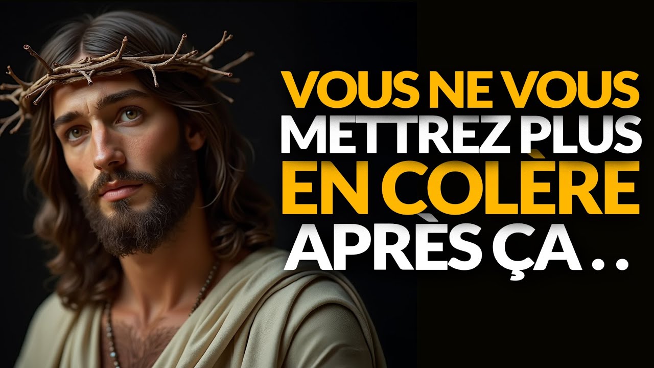 NE VOUS METTEZ PLUS JAMAIS EN COLÈRE | SAGESSE CHRÉTIENNE
