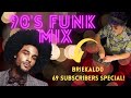 Funk mix 90s   my first funk mix  briekaldo 69 subscribers special  disco dance 90s  house