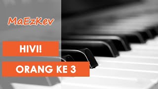 Orang Ke 3 | Maezkev Piano Cover