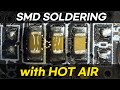 How to Solder & Desolder SMD Components with HOT AIR