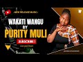 WAKATI WANGU BY PURITY MULI Officialaudio Praisemusic Bestdance Share Like Comment Subscribe