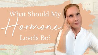 What Should My Hormone Levels Be? | Empowering Midlife Wellness