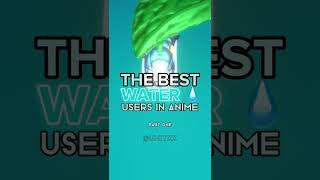 THE BEST WATER USERS IN ANIME💧😱😱😱