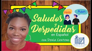Saludos y Despedidas en Español Saludos y Despedidas en Español