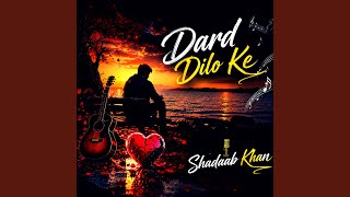 Dard Dilo Ke - Shadaab Khan