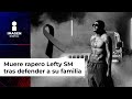 Muere el rapero Lefty SM por defender a su familia de asalto