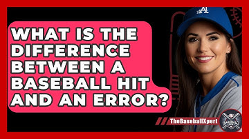 What Is The Difference Between A Baseball Hit And An Error? - The Baseball Xpert
