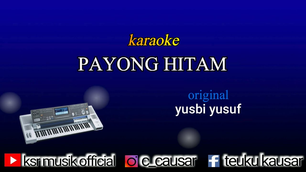 PAYONG HITAM KARAOKE ORIGINAL YUSBI YUSUF
