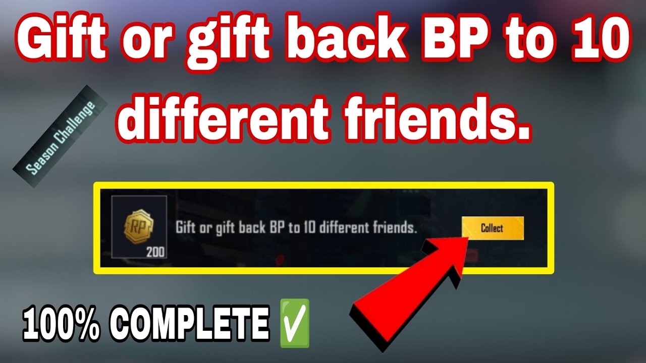 Gift or Gift Back BP to 10 Different Friends.