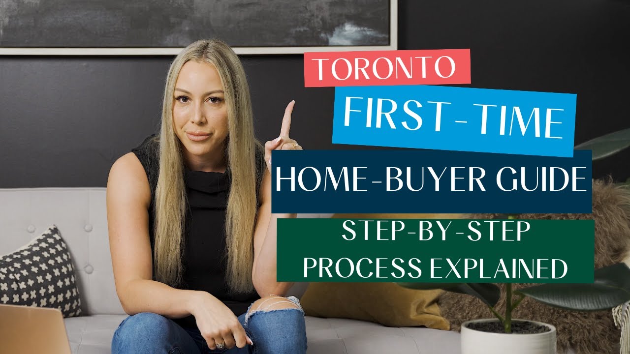 Toronto First-Time Homebuyer's Guide - Step by Step Process Explained ...